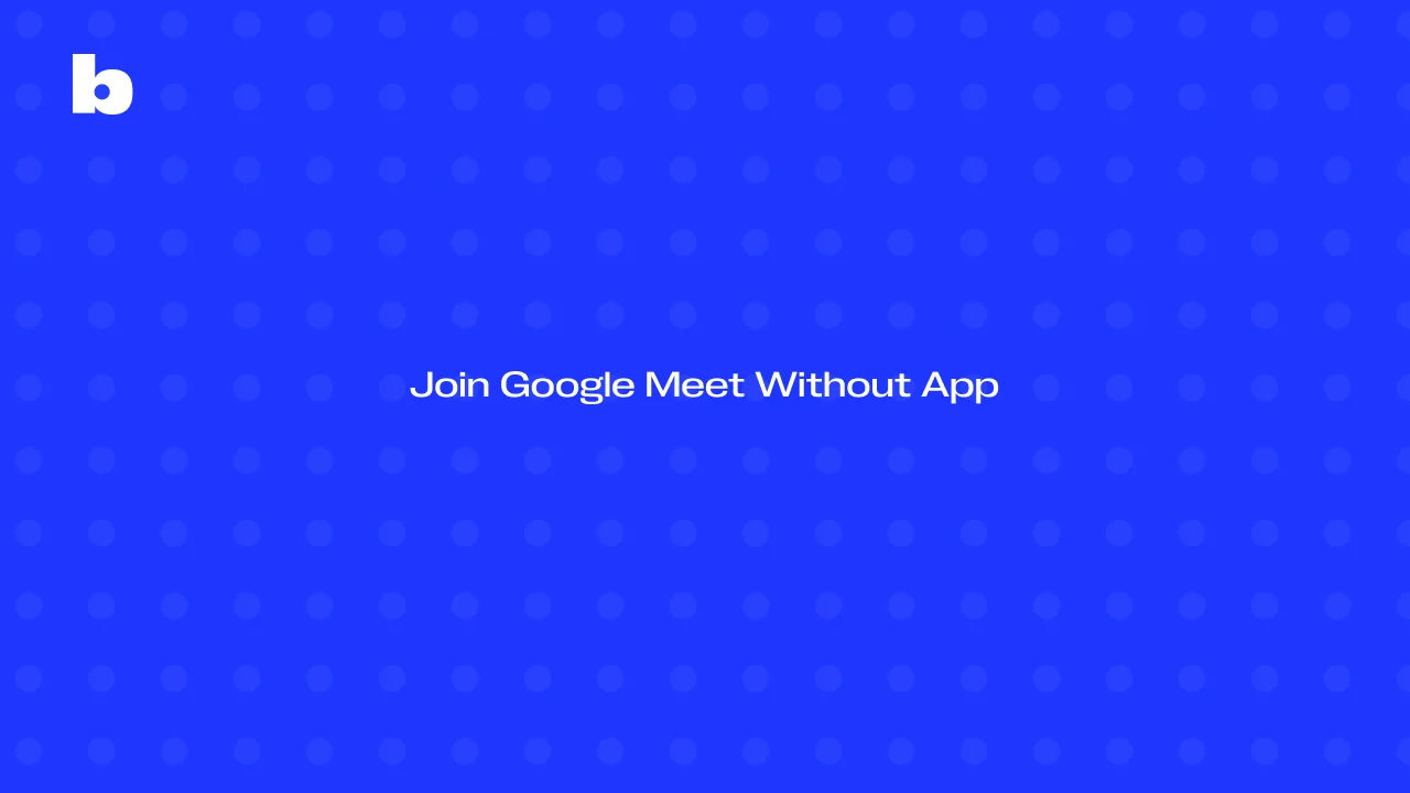 GOOGLE MEET JOIN WITHOUT APP visual data 4